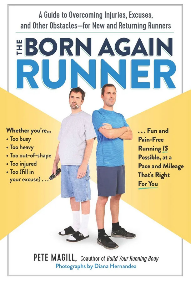 The Born Again Runner: A Guide to Overcoming Excuses, Injuries, and Other Obstacles The Born Again Runner: A Guide to Overcoming Excuses, Injuries, and Other Obstacles